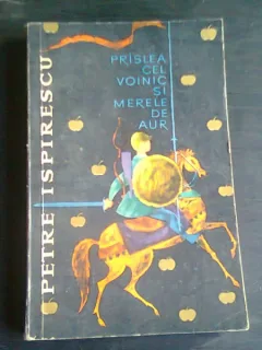PRASLEA CEL VOINIC SI MERELE DE AUR - PETRE ISPIRESCU