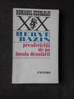 PREAFERICITII DE PE INSULA DEZOLARII - HERVE BAZIN