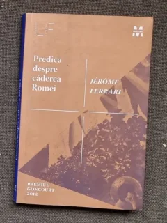 PREDICA DESPRE CADEREA ROMEI - JEROME FERRARI