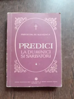 PREDICI LA DUMINICI SI SARBATORI - ST. SLEVOACA  (CU DEDICATIE)