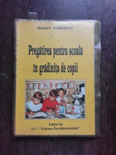 PREGATIREA PENTRU SCOALA IN GRADINITA DE COPII