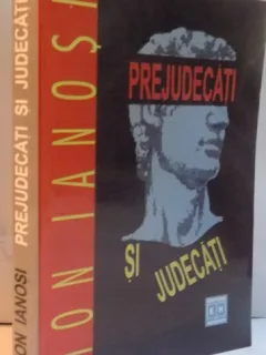 PREJUDECATI SI JUDECATI - ION IANOSI