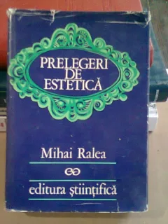 PRELEGERI DE ESTETICA - MIHAI RALEA