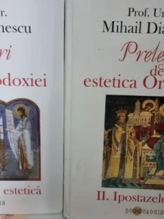 Prelegeri de estetica ortodoxiei - Mihail Diaconescu vol.1+2