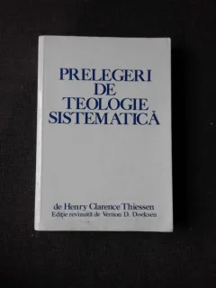 PRELEGERI DE TEOLOGIE SISTEMATICA - HENRY CLARENCE THIESSEN