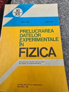 Prelucrarea Datelor Experimentale In Fizica - Traian Cretu, Vasile Falie