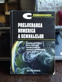 PRELUCRAREA NUMERICA A SEMNALELOR - ADELAIDA MATEESCU