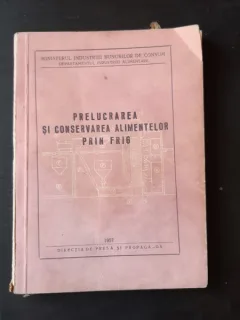 PRELUCRAREA SI CONSERVAREA ALIMENTELOR PRIN FRIG