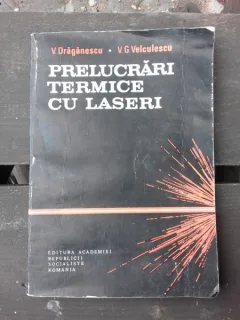 PRELUCRARI TERMICE CU LASERI - V. DRAGANESCU