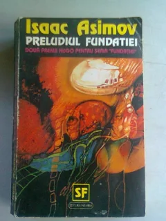PRELUDIUL FUNDATIEI - ISAAC ASIMOV