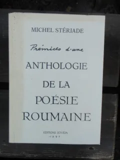 PREMICES D'UNE ANTHOLOGIE DE LA POESIE ROUMAINE - MICHEL STERIADE