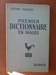 Premier dictionnaire en images - Pierre Fourre  (text in limba franceza)