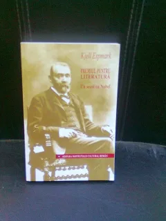 PREMIUL PENTRU LITERATURA. IN SECOL CU NOBEL - KJELL ESPMARK