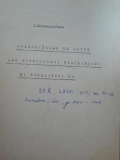 Preocuparile de carte ale Episcopului Melchisedec si biblioteca sa - N. Georgescu Tistu  cu dedicatia autorului