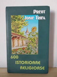 Preot Iosif Trifa - 600 Istorioare Religioase