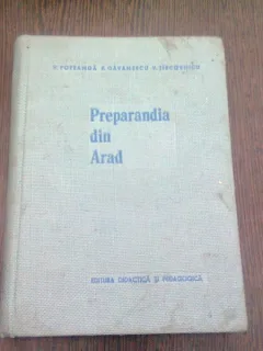 PREPARANDIA DIN ARAD - V. POPEANGA, E. GAVANESCU, V. TIRCOVNICU,   (cu dedicatia lui V. TIRCOVNICU)