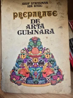 PREPARATE DE ARTA CULINARA - IOSIF STRASMAN - ION RADU