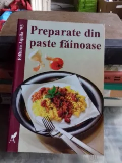 PREPARATE DIN PASTE FAINOASE