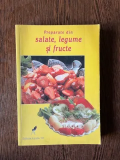 Preparate din salate, legume si fructe