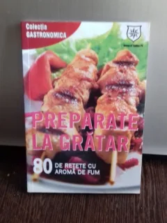 PREPARATE LA GRATAR. 80 DE RETETE CU AROMA DE FUM  - IOANA IRIMIEA