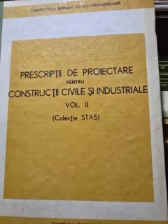 Prescriptii de proiectare pentru constructii civile si industriale volumul II