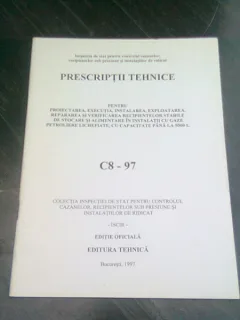 PRESCRIPTII TEHNICE PENTRU PROIECTAREA, EXECUTIA, INSTALAREA, REPARAREA SI VERIFICAREA RECIPIENTELOR STABILE DE STOCARE SI ALIMENTARE IN INSTALATII CU GAZE PETROLIERE LICHEFIATE, CU CAPACITATE PANA LA 5000 L