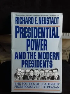 PRESIDENTIAL POWER  AND THE MODERN PRESIDENTS - RICHARD E. NEUSTADT