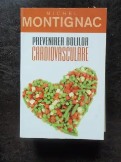 PREVENIREA BOLILOR CARDIOVASCULARE - MICHEL MONTIGNAC