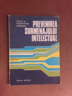 Prevenirea surmenajului intelectual - Constatin Andronic