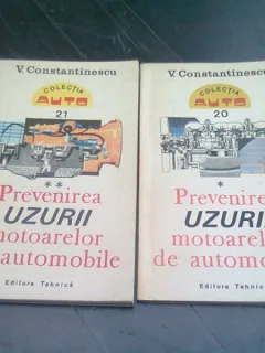 PREVENIREA UZURII MOTOARELOR DE AUTOMOBILE - V. CONSTANTINESCU  2 VOLUME