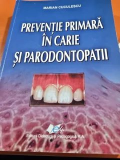 Preventie primara in carie si parodontopatii - Marian Cuculescu