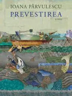 Prevestirea - Ioana Parvulescu
