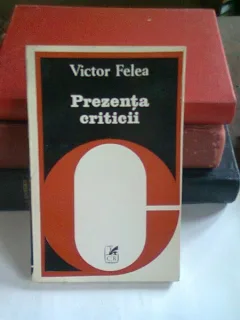 PREZENTA CRITICII - VICTOR FELEA