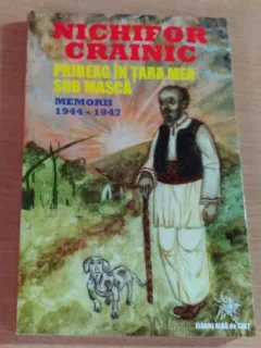 PRIBEAG IN TARA MEA SUB MASCA - MEMORII-NICHIFOR CRAINIC