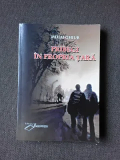 PRIBEGI IN PROPRIA TARA - MIHAI GHIUR