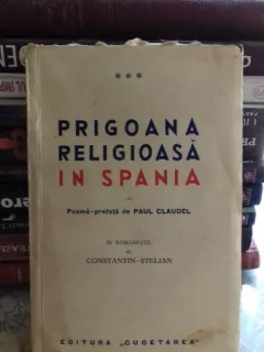PRIGOANA RELIGIOASA IN SPANIA  - TRADUCERE DE CONSTANTIN STELIAN