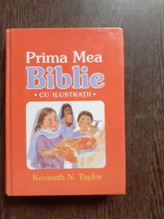 PRIMA MEA BIBLIE, CU ILUSTRATII - KENNETH N. TAYLOR