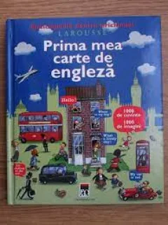Prima mea carte de engleza, Larousse, enciclopedia pentru prichindei