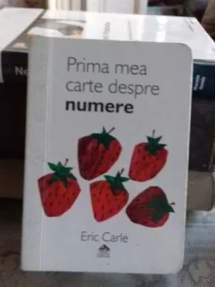 PRIMA MEA CARTE DESPRE NUMERE - ERIC CARLE