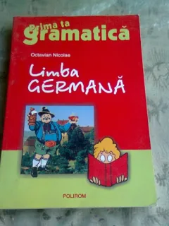 PRIMA TA GRAMATICA, LIMBA GERMANA - OCTAVIAN NICOLAE