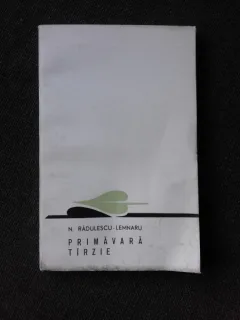 PRIMAVARA TARZIE - N, RADULESCU LEMNARU  (CU DEDICATIA AUTORULUI PENTRU POETUL VASILE ZAMFIR)