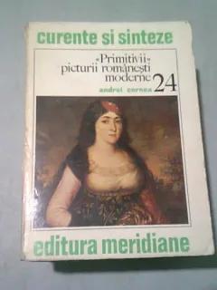 PRIMITIVII PICTURII ROMANESTI MODERNE - ANDREI CORNEA
