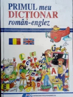 PRIMUL MEU DICTIONAR ROMAN-ENGLEZ