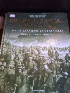 Primul razboi mondial de la Sarajevo la Versailles - Richard Overy