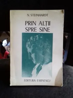 PRIN ALTII SPRE SINE - N. STEINHARDT