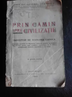 PRIN CAMIN SPRE CIVILIZATIE, INDREPTAR DE ECONOMIE CASNICA - MARIA INT. GENERAL DOBRESCU