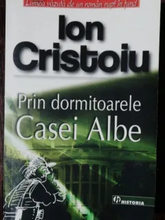 PRIN DORMITOARELE CASEI ALBE - ION CRISTOIU