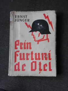 PRIN FURTUNI DE OTEL - ERNST JUNGER
