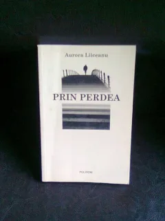 PRIN PERDEA - AURORA LIICEANU