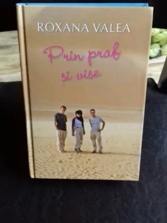 PRIN PRAF SI VISE - ROXANA VALEA